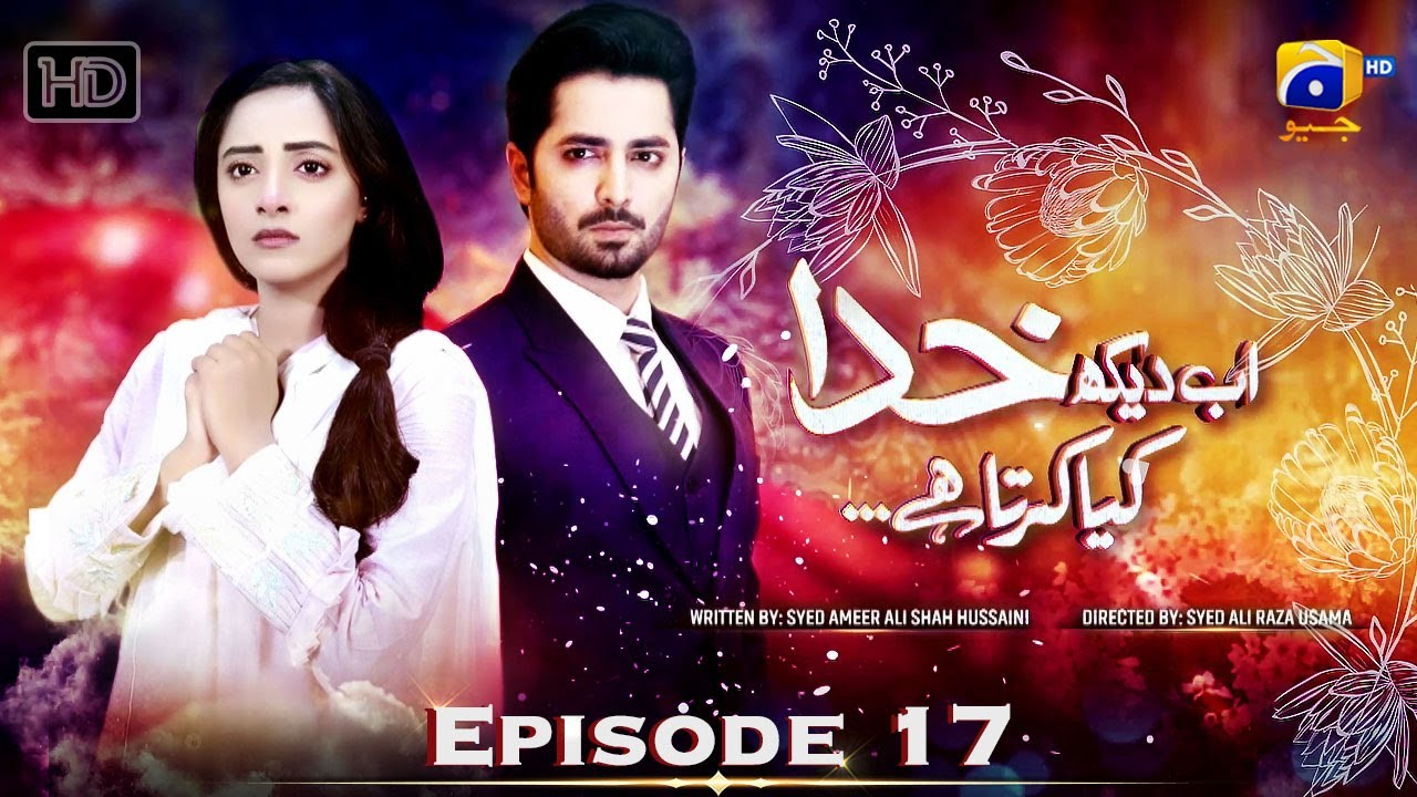 Ab Dekh Khuda Kya Karta Hai Episode 17 - [Eng Sub] - Danish Taimoor - Sanam Chaudhry - HAR PAL GEO