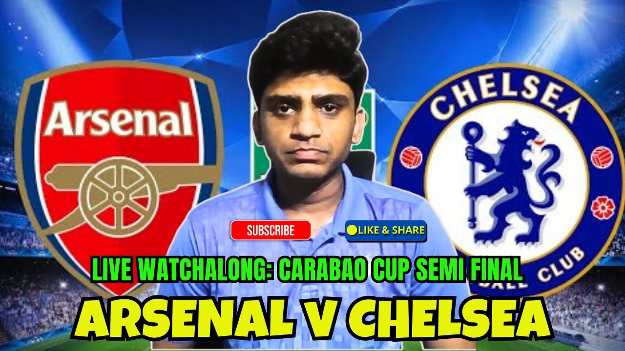 ARSENAL v CHELSEA CARABAO CUP LIVE