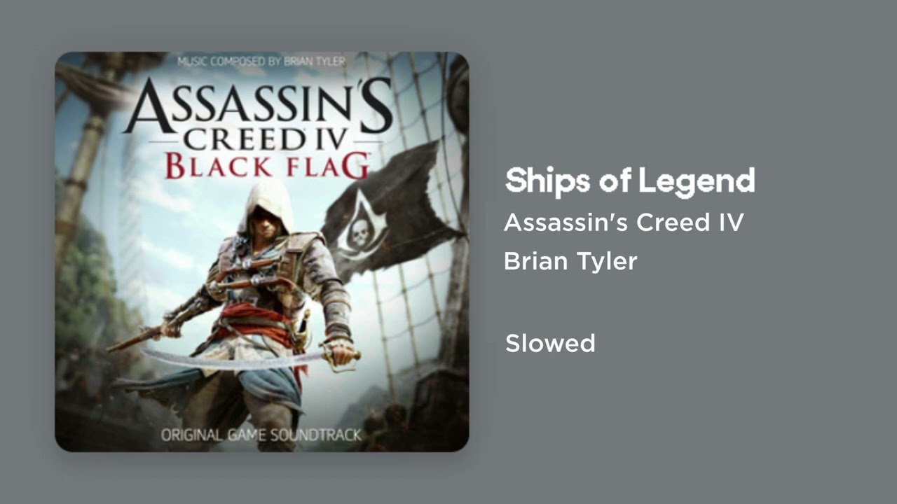 Assassin's Creed IV Black Flag - Ships of Legend (Slowed)