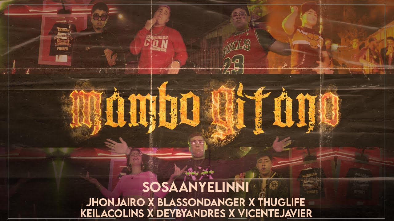 MAMBO GITANO - Sosa Anyelinni Ft. JhonJairo,Blasson Danger,ThugLife,Deyby Andres, VicenteJavier