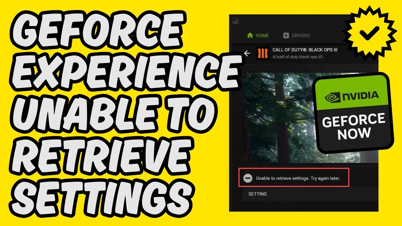 [Easy Fix] GeForce Experience Unable to Retrieve Settings