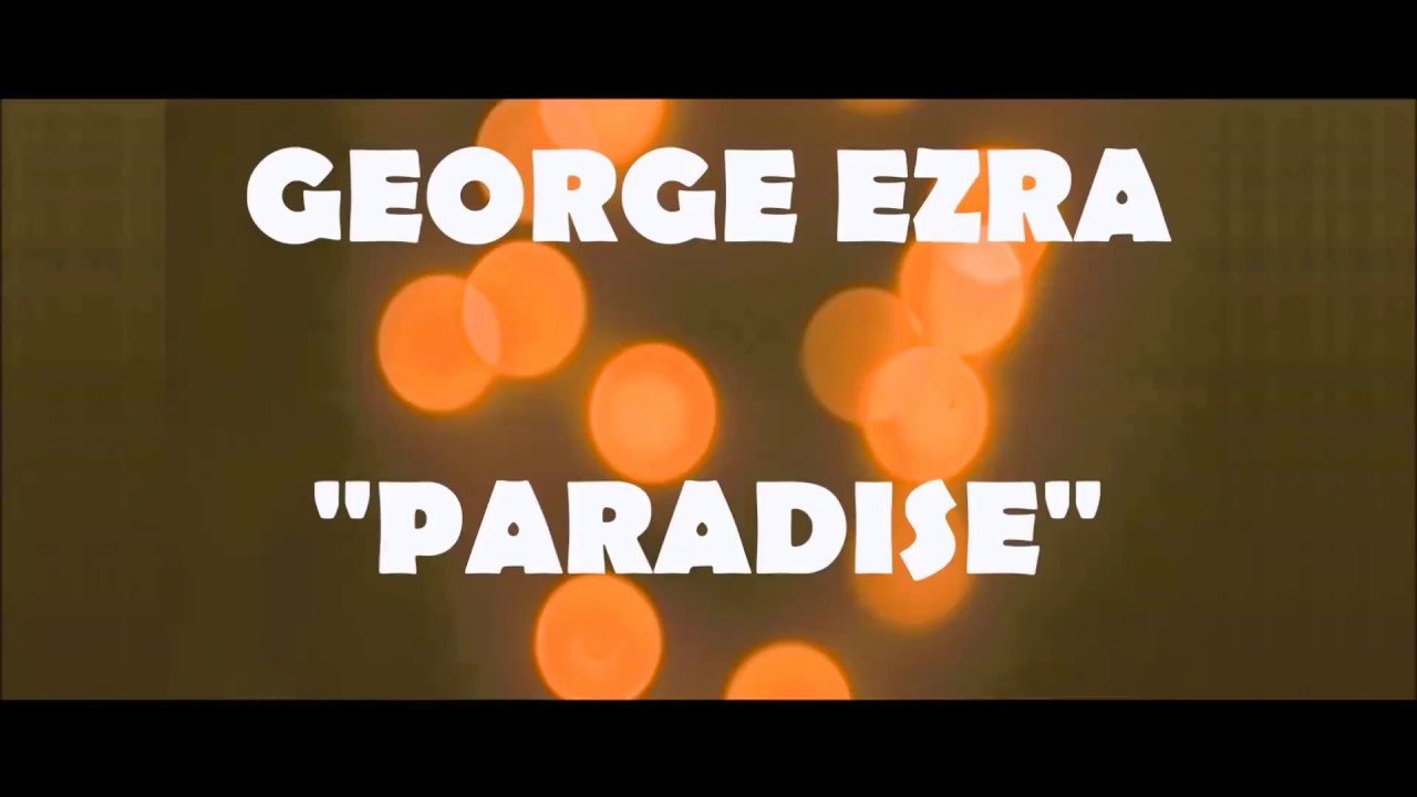 GEORGE EZRA - PARADISE SUB ESPAÑOL / INGLES