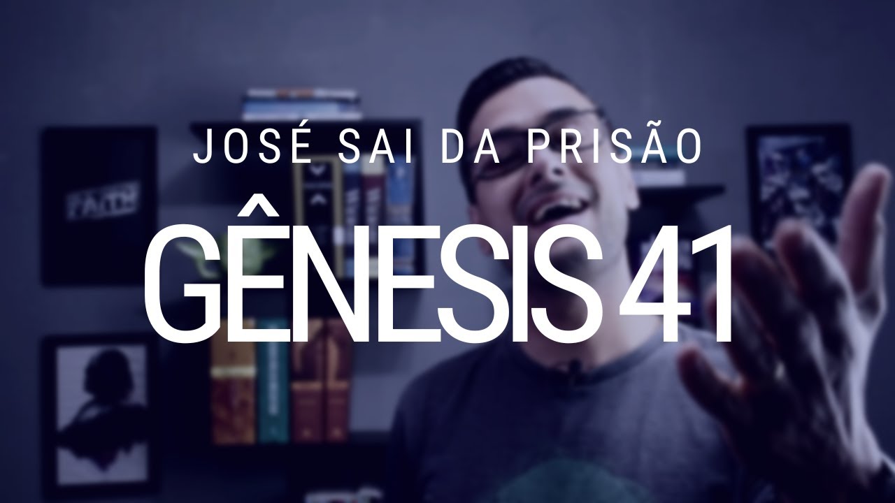 Estudo de Gênesis - Capítulo 41