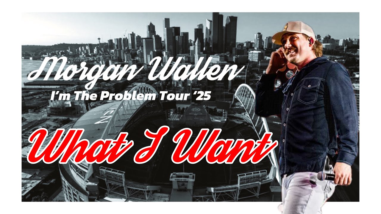 What I Want - Morgan Wallen - LIVE in Seattle 7/26/25