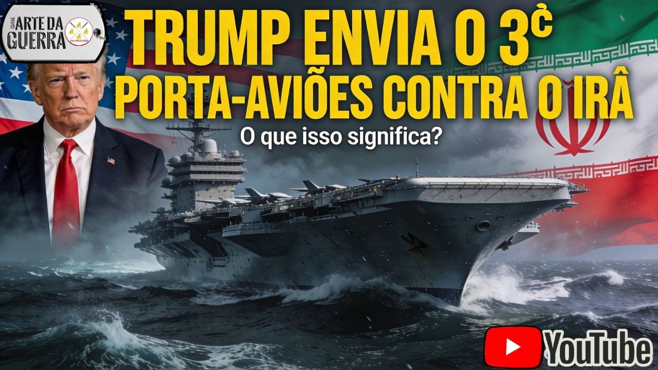 Trump Envia o 3º Porta Aviões Contra o Irã – o Que Isso Significa?