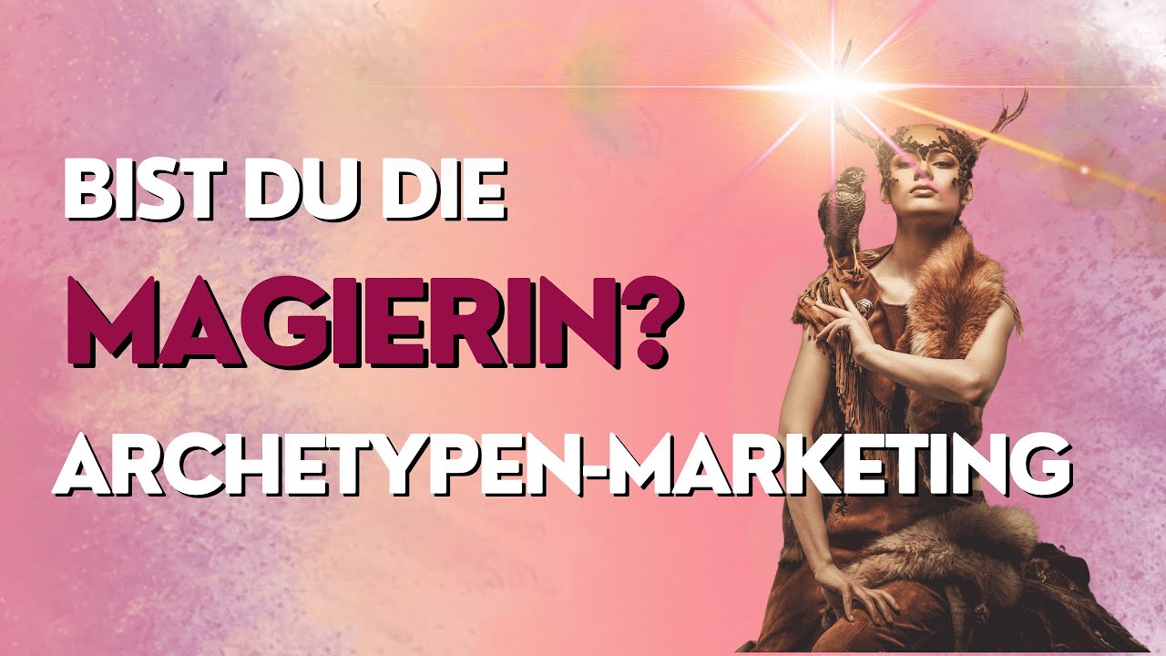 Archetypen-Marketing: Die Magierin