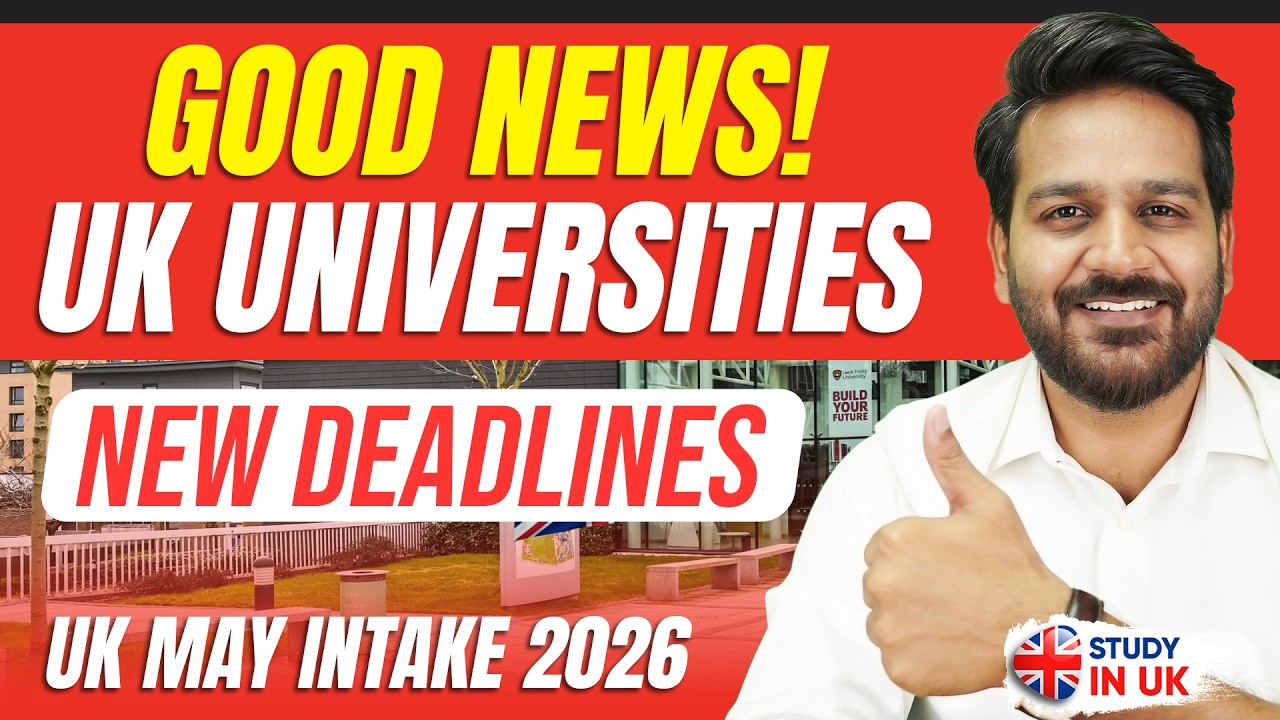 UK May Intake 2026 &ndash; Good News from UK Universities | New Deadline for Indian Students