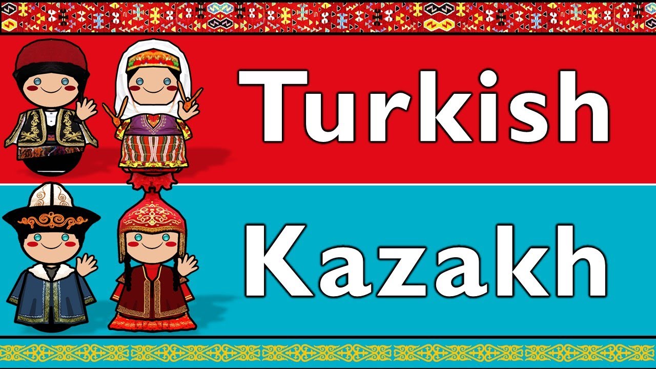 TURKIC: TURKISH & KAZAKH