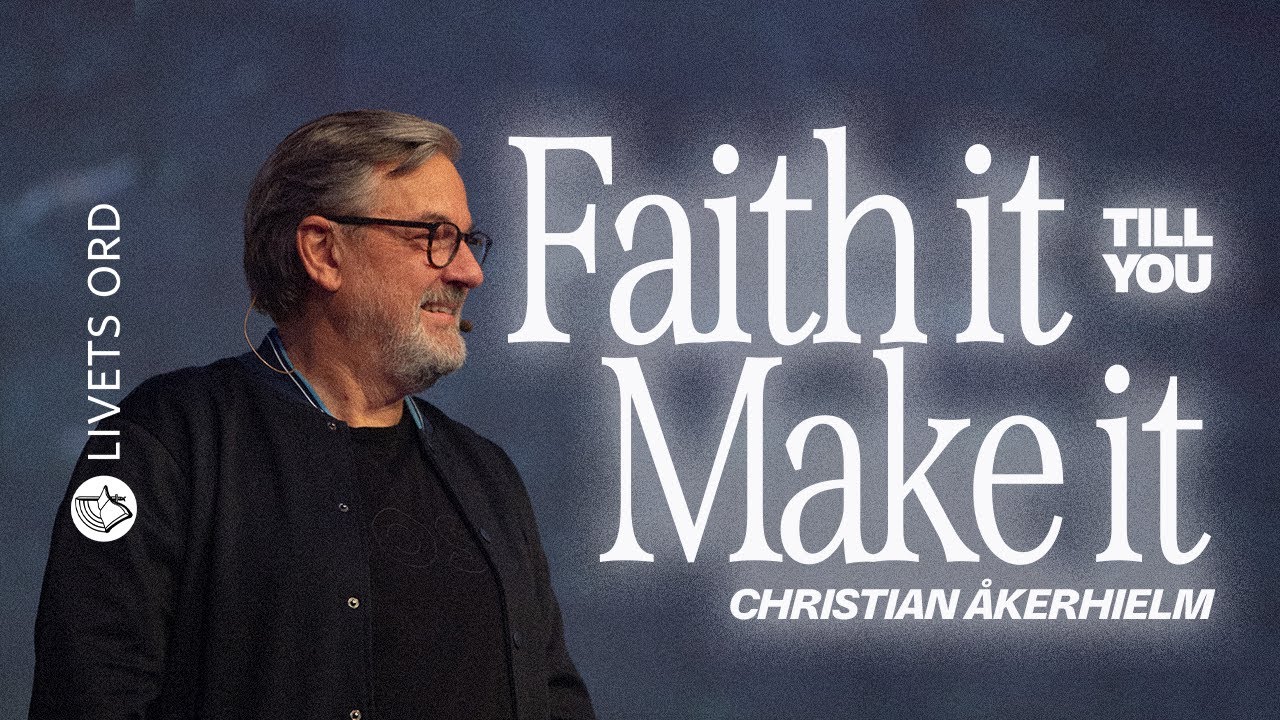 Faith It Till You Make It | Christian Åkerhielm