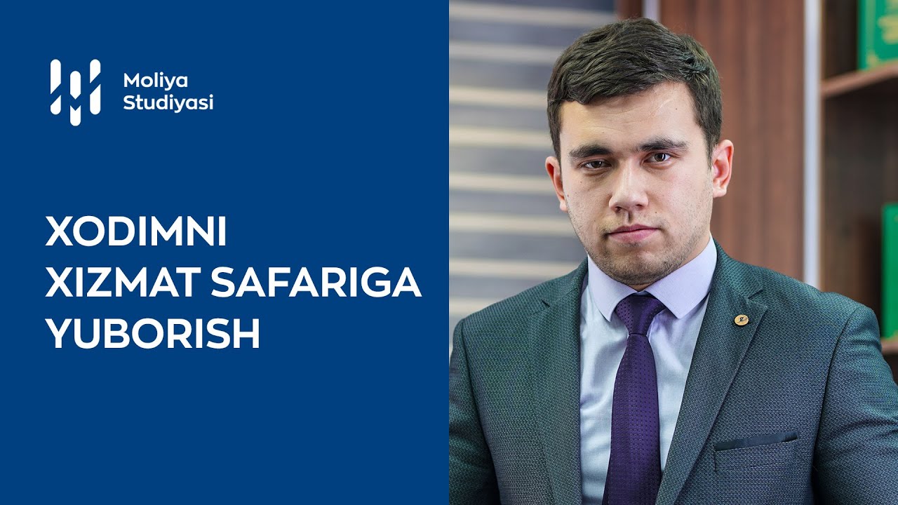 Xodimlarni xizmat safariga yuborish