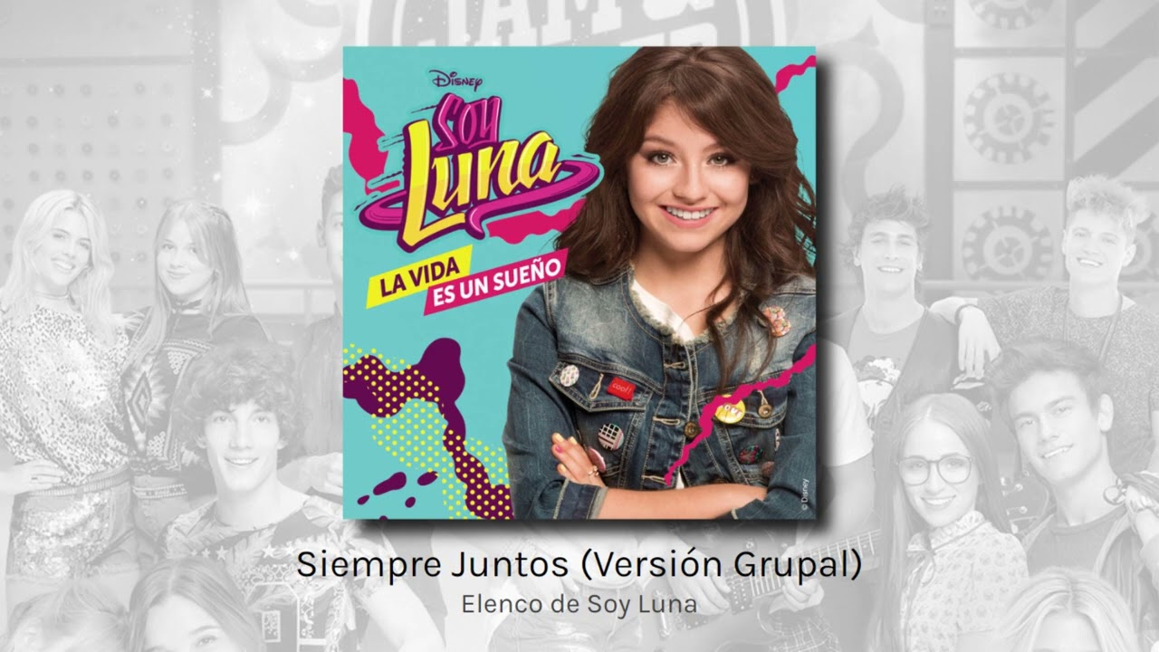 Siempre Juntos (Versión Grupal) - Elenco de Soy Luna (audio)