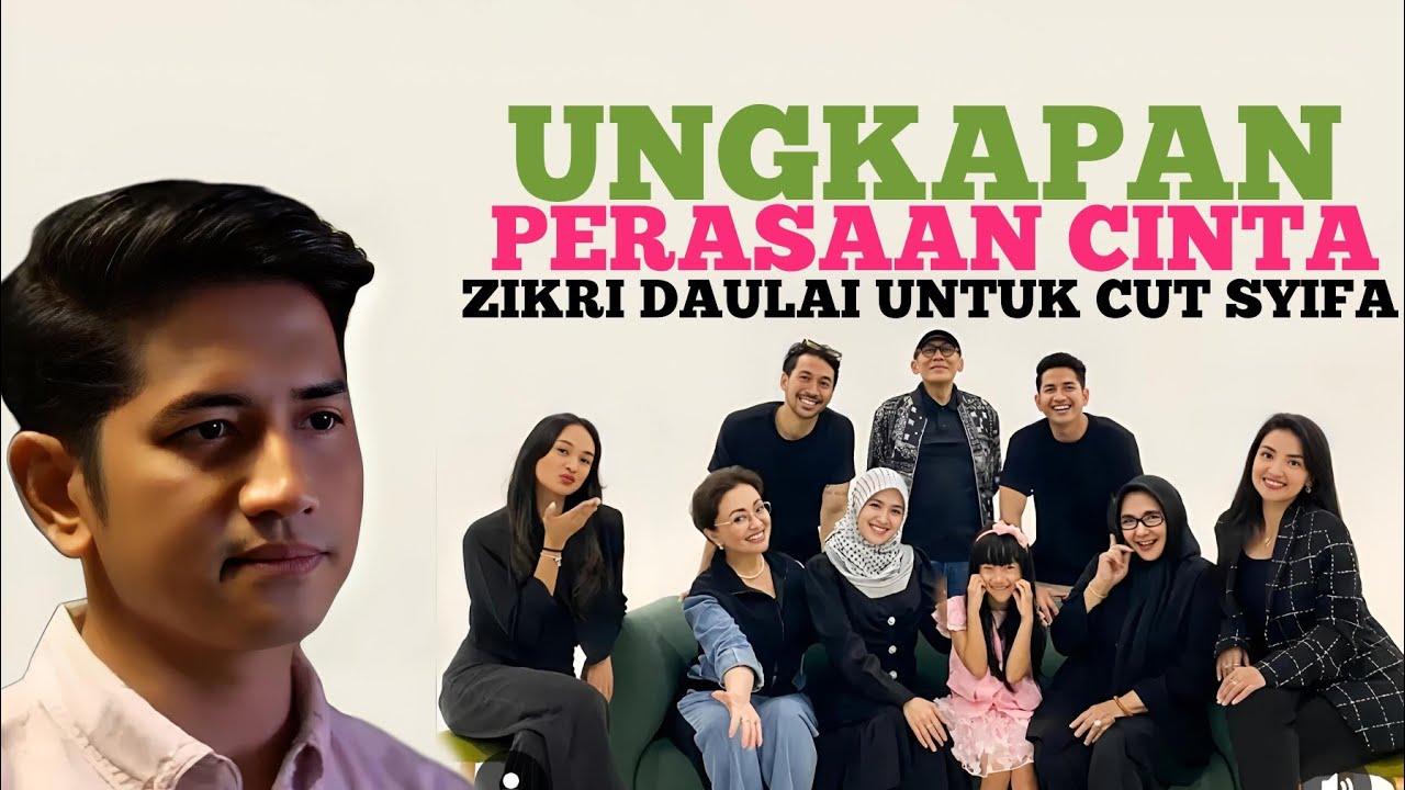 🔴UNGKAPAN PERASAAN CINTA ZIKRI DAULAI UNTUK CUT SYIFA