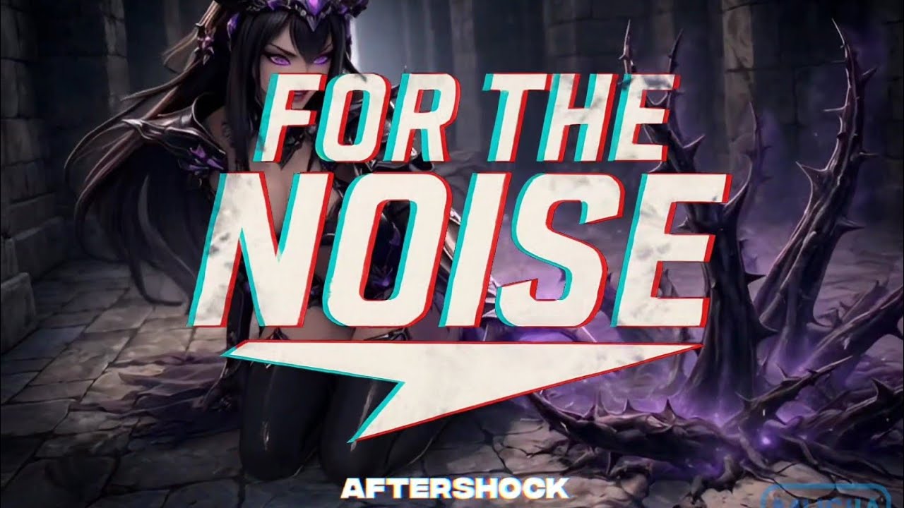 For the noise - Aftershock