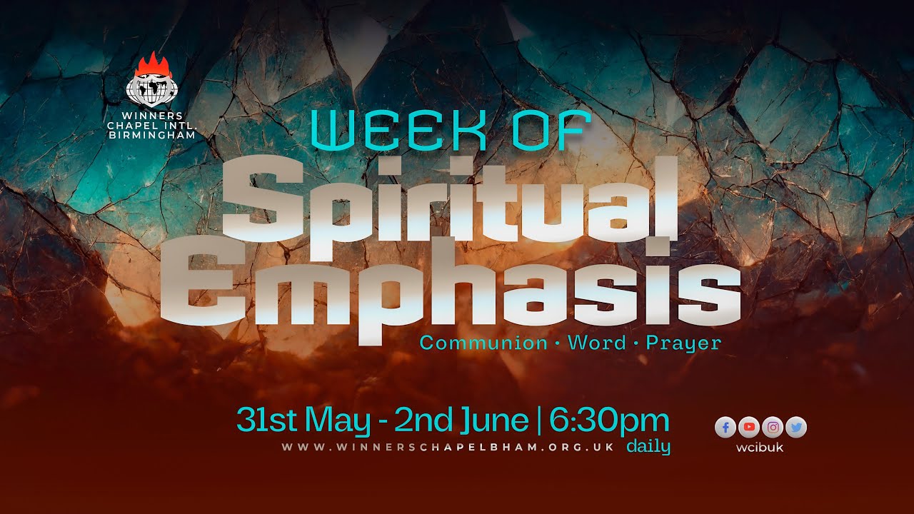 WEEK OF SPIRITUAL EMPHASIS | DAY 1| 31ST MAY 2023 | Winners Chapel Birmingham UK