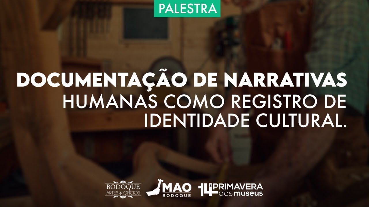 Palestra: Documenta&ccedil;&atilde;o de narrativas humanas como registro de identidade cultural