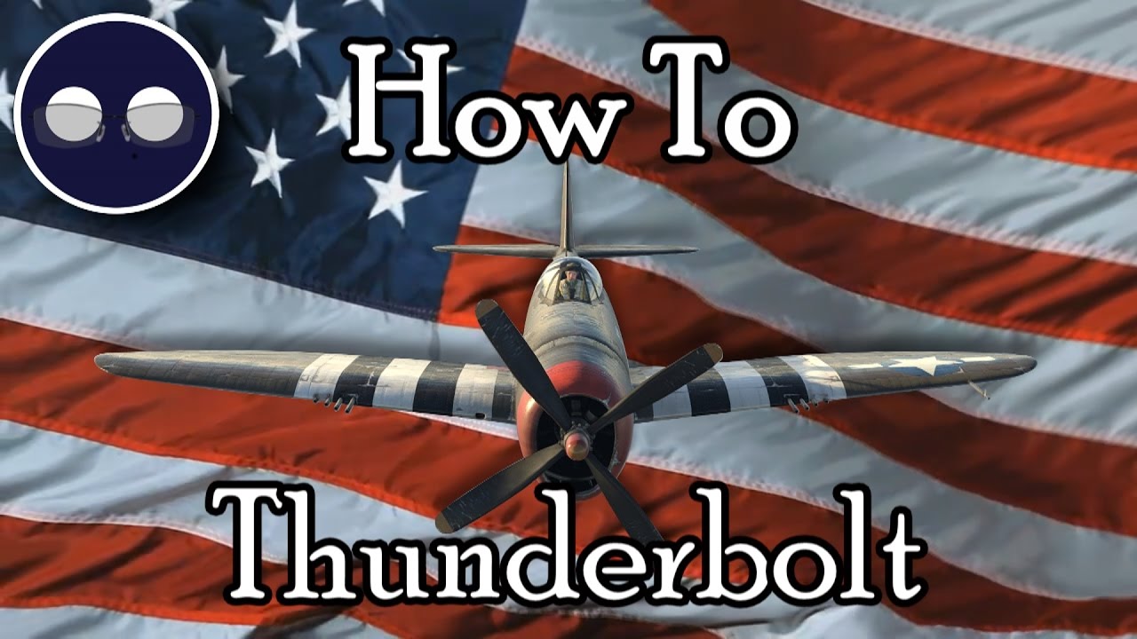 War Thunder: How to Thunderbolt