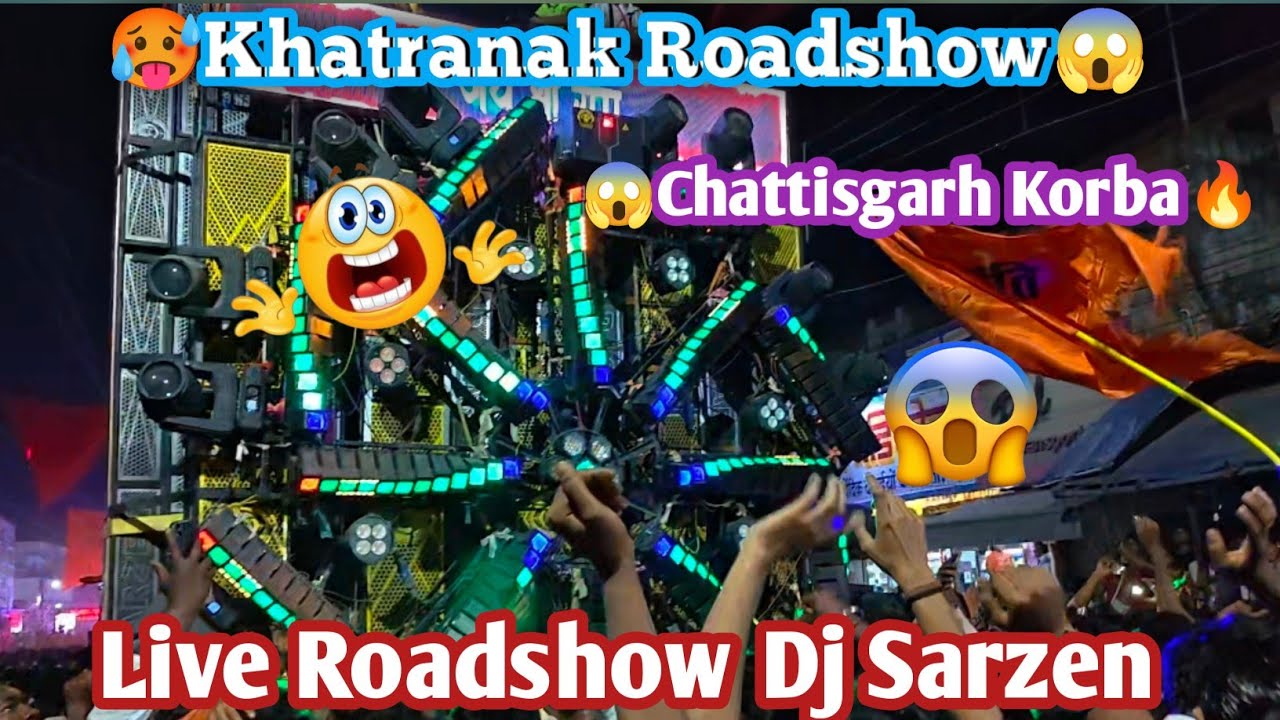 Mr.Sushil Official  is live! Dj Sarzen Roadshow Chattisgarh Korba 🔥🥵