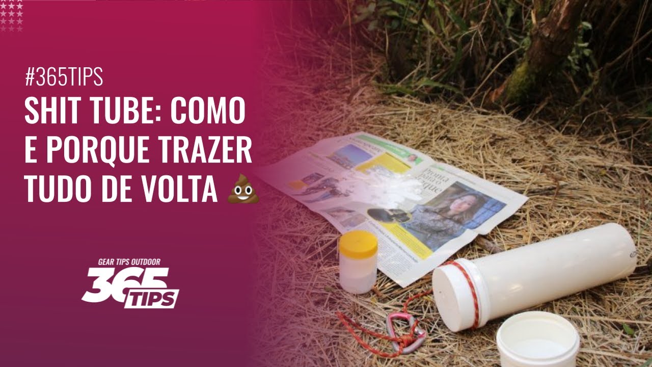 Shit Tube: para que serve? É realmente necessário? | GEAR TIPS | Parte 99 de 365