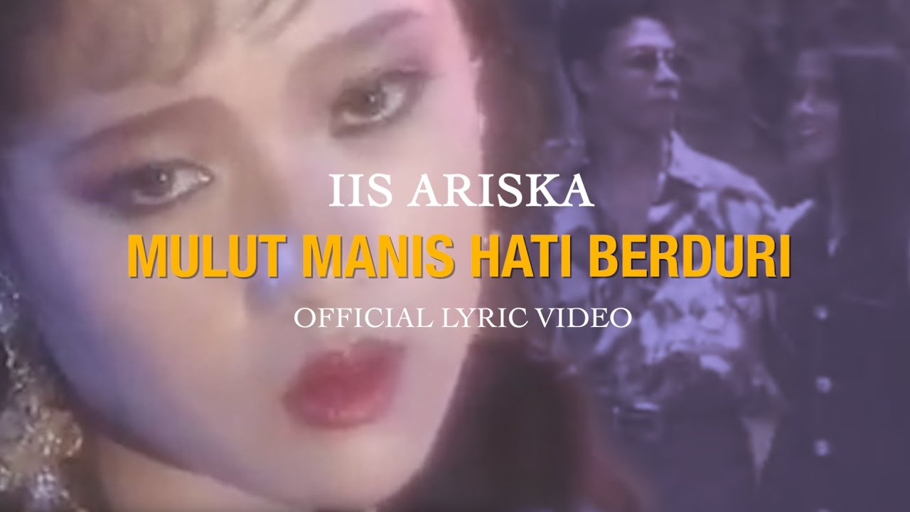 Iis Ariska - Mulut Manis Hati Berduri (Official Lyric Video)