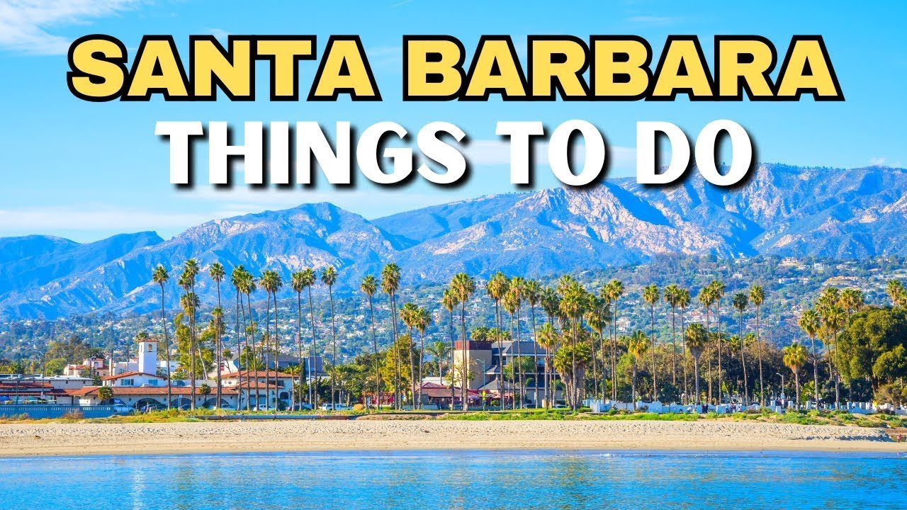 The ULTIMATE Santa Barbara Travel Guide | 36 BEST Things To Do In Santa Barbara