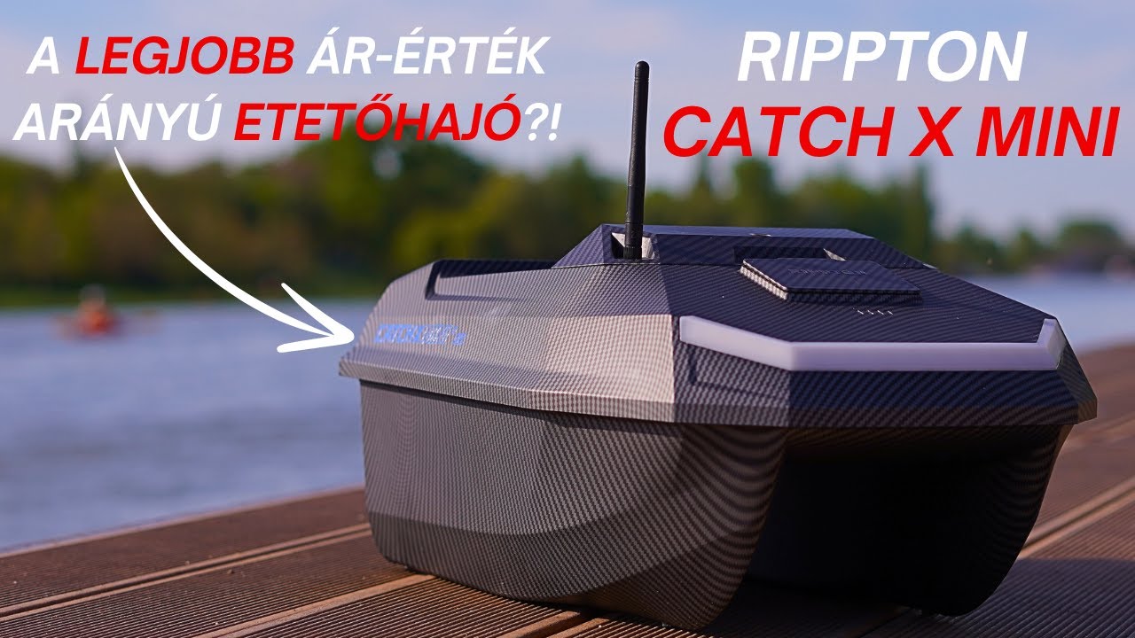 Rippton - Catch X Mini - A legkomplexebb etetőhajó a horgászpiacon?!
