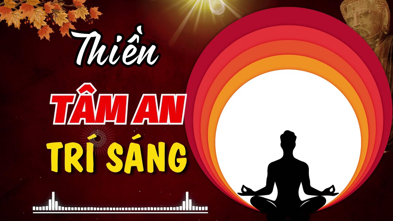 SÁCH NÓI: Thiền Để Tâm An, Trí Sáng – Con Đường Quay Về Bình An Nội Tâm (Nghe Mỗi Ngày)