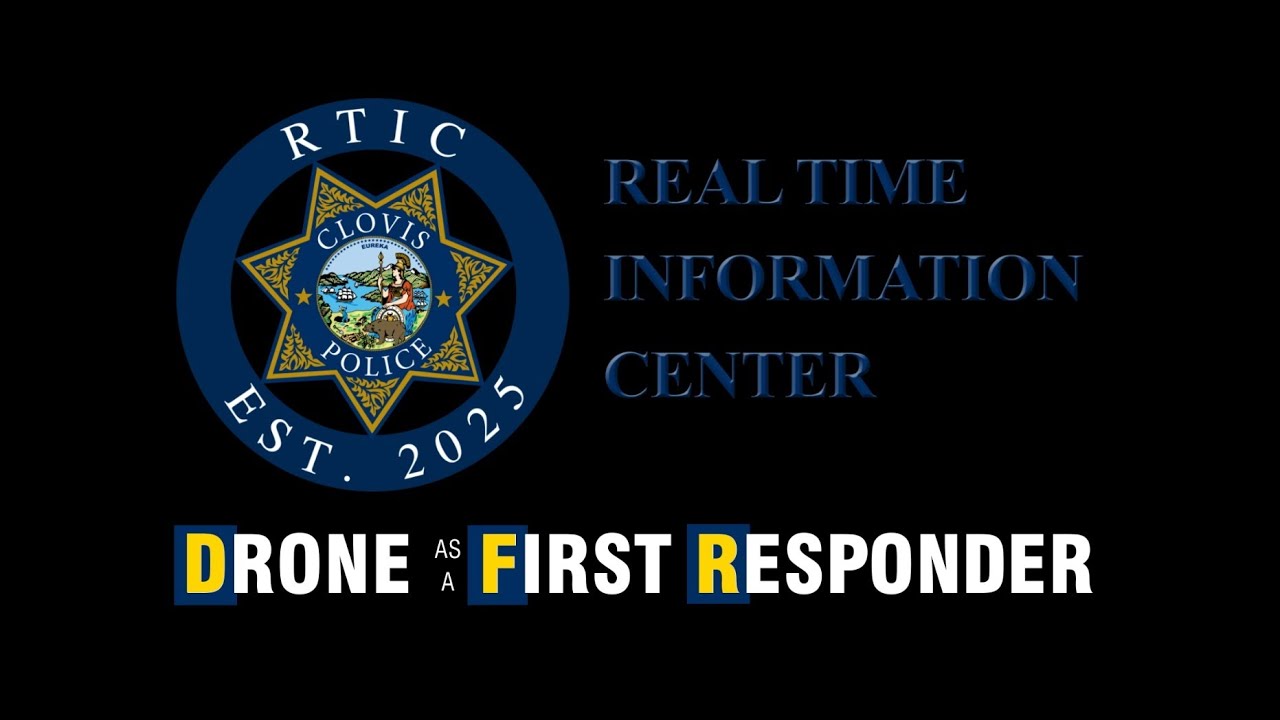 Clovis Police Real-Time Information Center & Drone as a First Responder Program
