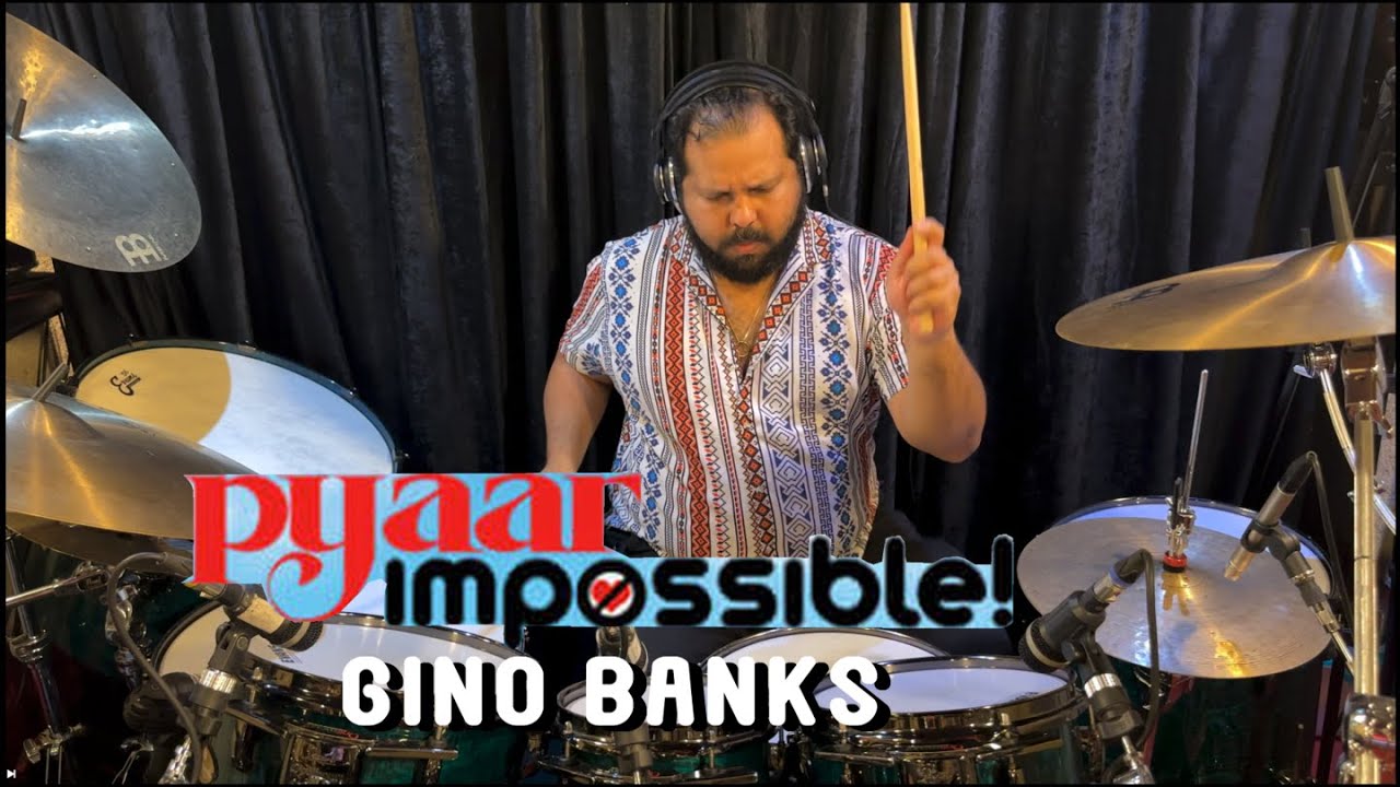 Gino Banks (drums) - Pyaar Impossible