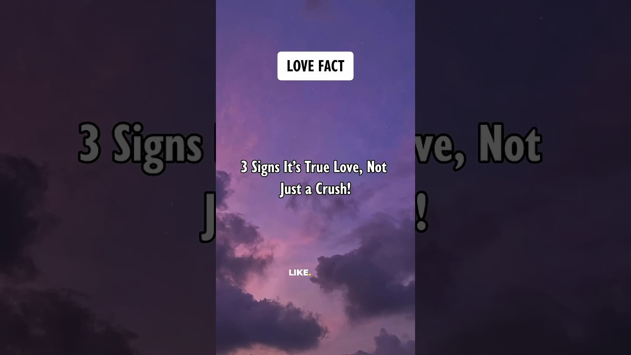 3 Signs It&rsquo;s True Love, Not Just a Crush! #shorts #psychologyfacts