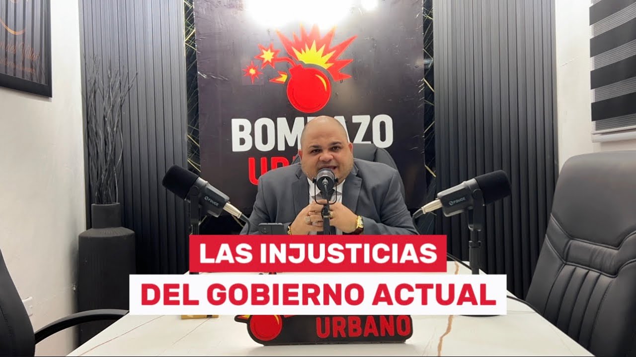 LAS INJUSTICIAS DEL GOBIERNO ACTUAL | 💣BOMBAZO URBANO 💣🔥