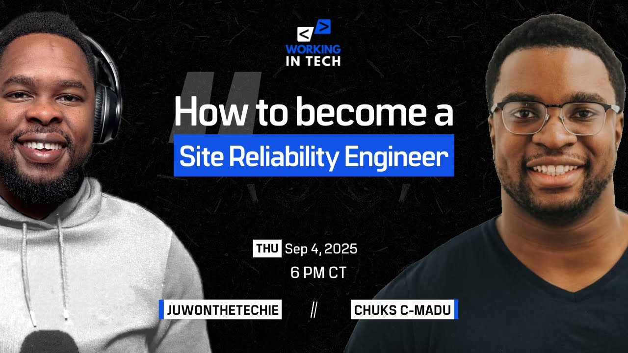 Working in Tech Ep 82 - How to Become A Site Reliability Engineer with Chuks C-Madu