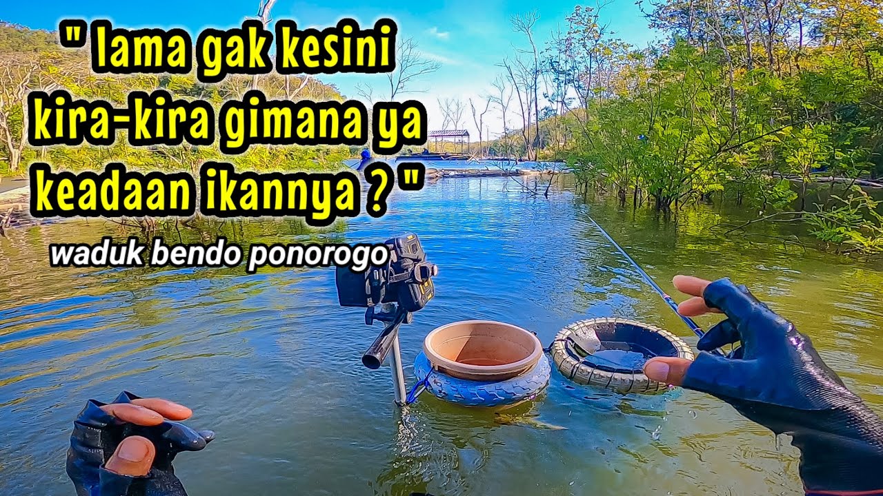 KITA COBA‼️ KIRA-KIRA BAGAIMANA KEADAAN IKAN DI SINI? || mancing ikan nila di waduk bendo ponorogo