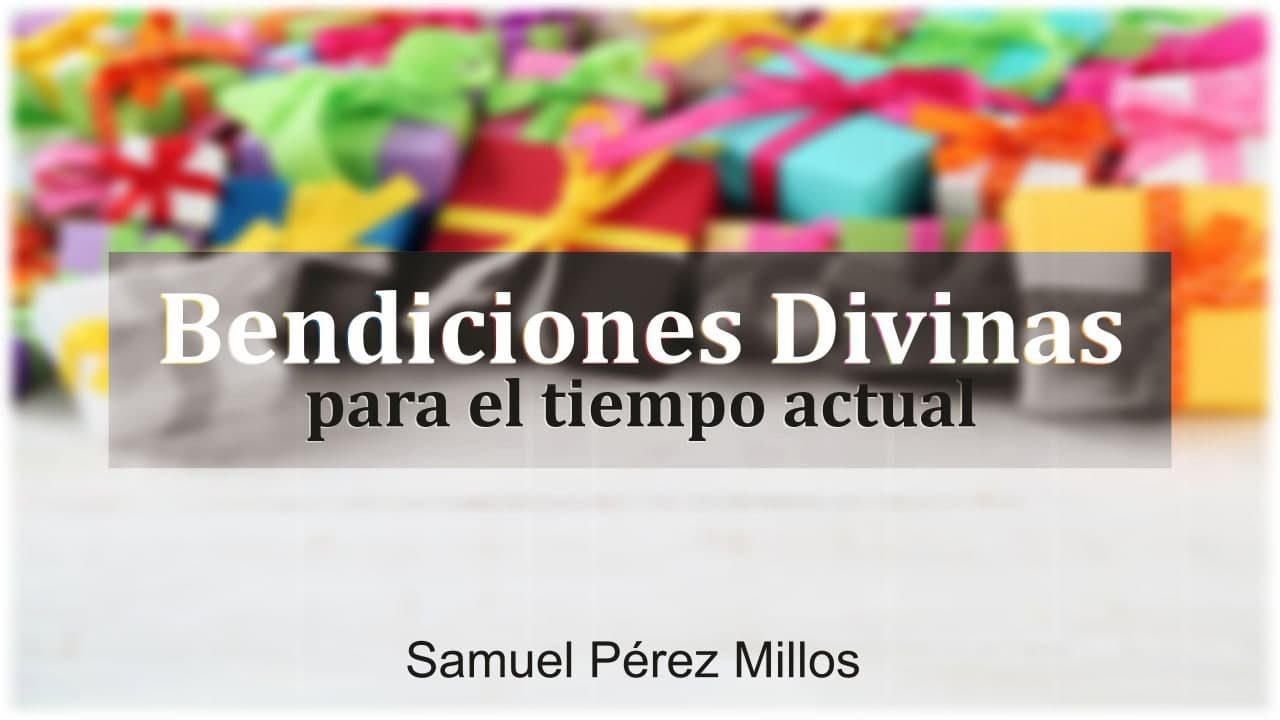 Bendiciones Divinas para el tiempo actual - Samuel P&eacute;rez Millos