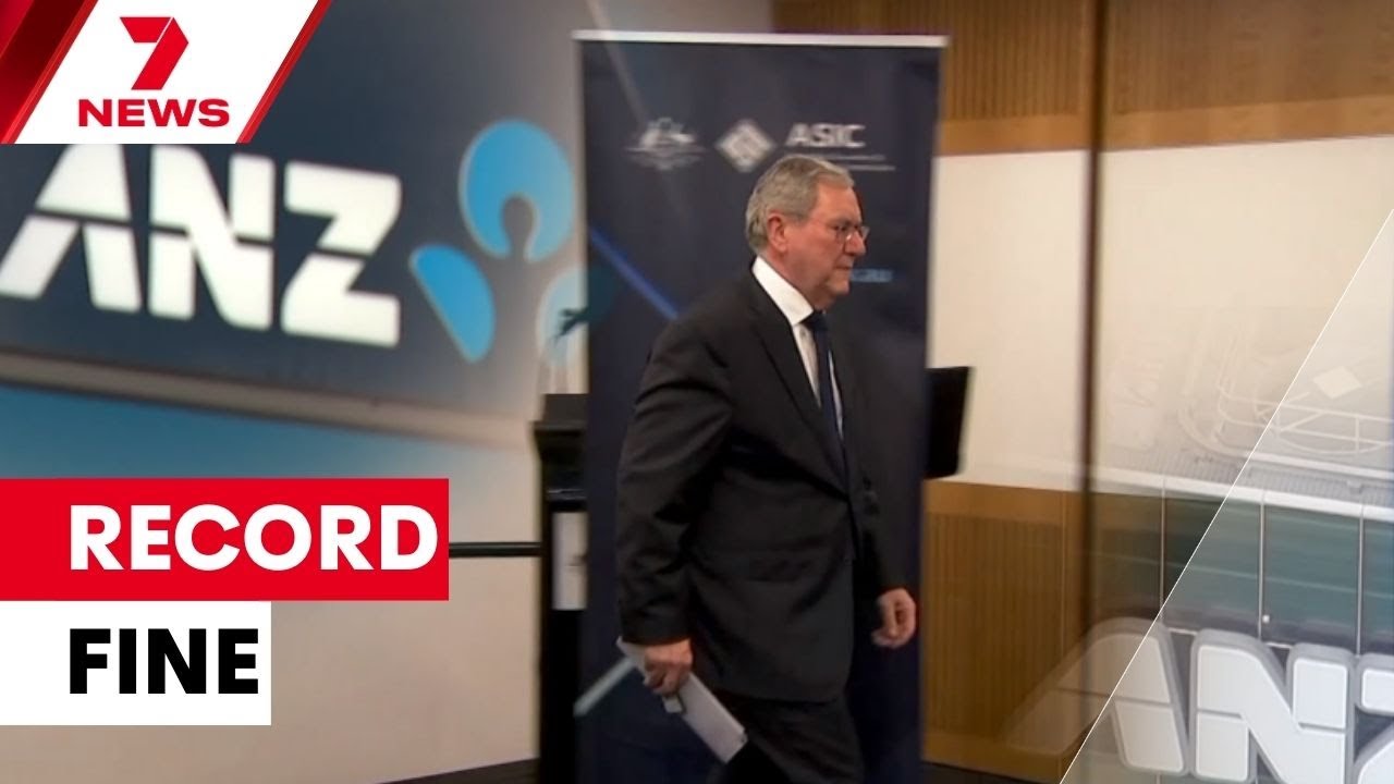 ANZ fined $240m for charging dead customers and widespread misconduct | 7NEWS