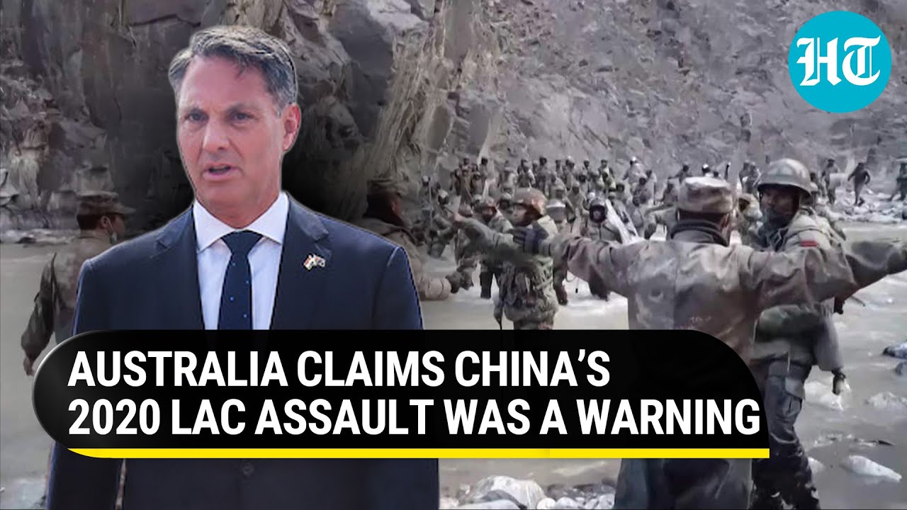 &lsquo;China&rsquo;s assault on Indian forces&hellip;&rsquo;: Australia's warning on Beijing&rsquo;s LAC aggression I Watch