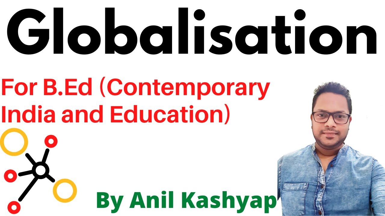 Globalisation |For B.Ed (Contemporary India and Education)| By Educationphile
