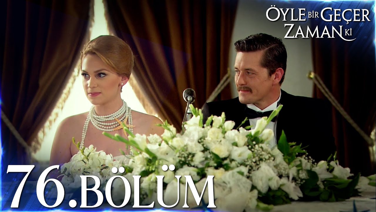 Öyle Bir Geçer Zaman Ki 76. Bölüm - Full Bölüm