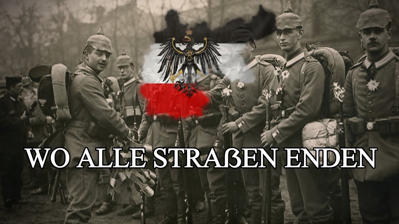 Wo alle Stra&szlig;en Enden - German war song about world war one