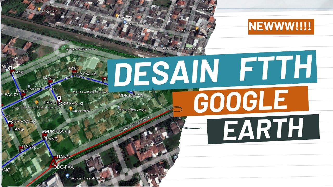 DESAIN FTTH - DENGAN MENGGUNAKAN GOOGLE EARTH