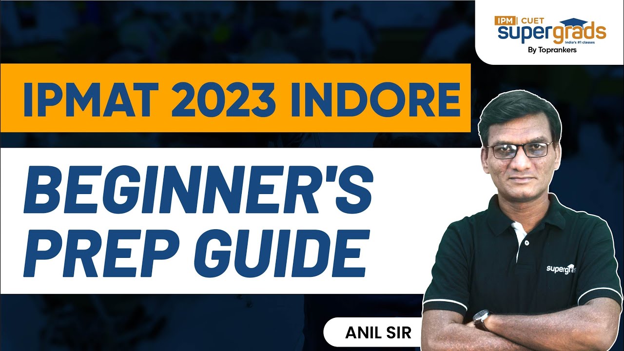 How to Prepare for IPMAT 2023 | Strategy to Crack IPMAT Indore 2023 | IPMAT 2023 Exam Preparation
