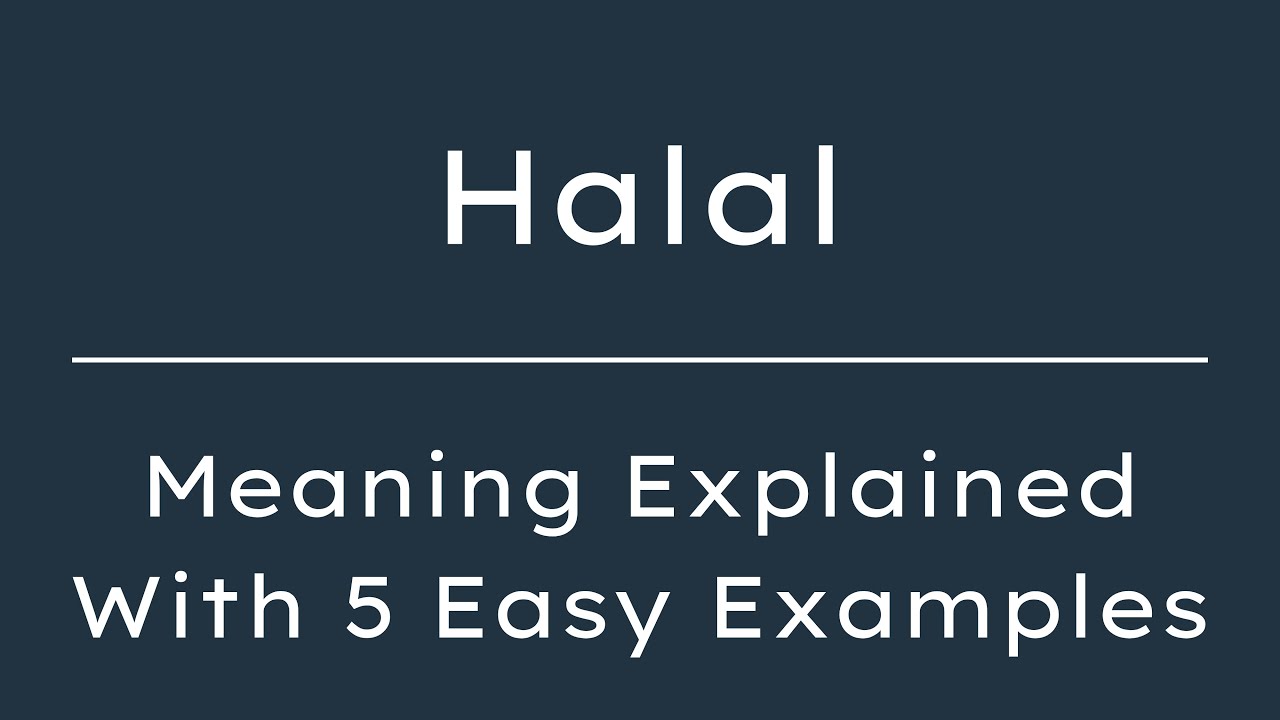 What Does Halal Mean? Halal Meaning in English With 5 Example Sentences