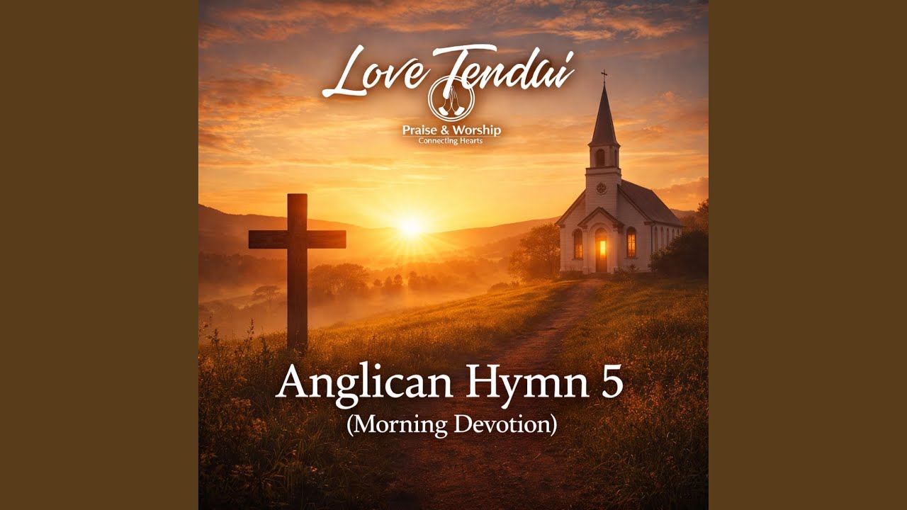Anglican Hymn 5 (Morning Devotion)