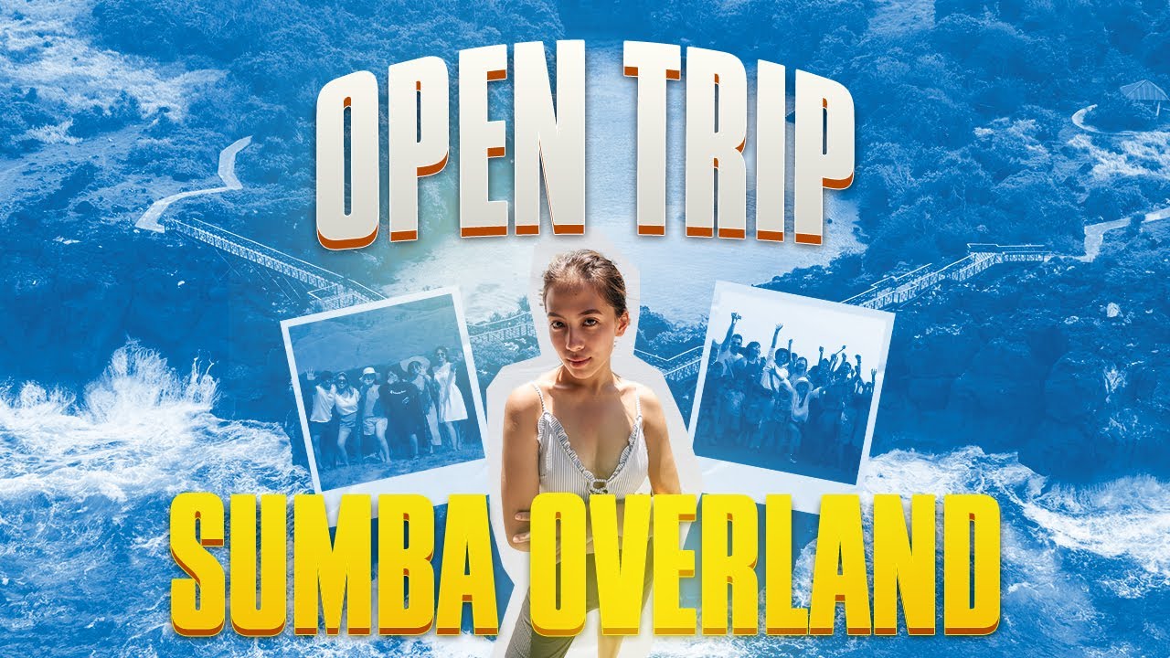 Open Trip Sumba Overland - IndonesiaJuara Trip