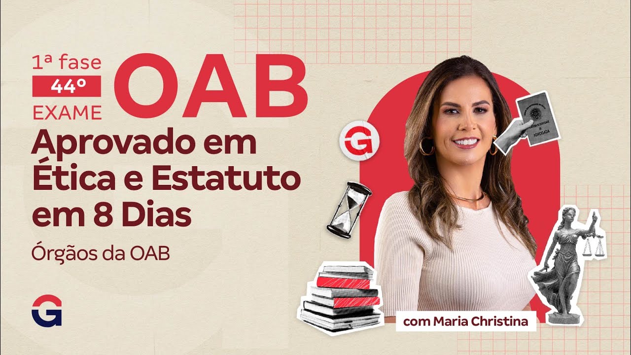 1&ordf; fase do 45&ordm; Exame OAB: &Eacute;tica e Estatuto em 8 dias | Revis&atilde;o de &Oacute;rg&atilde;os da OAB