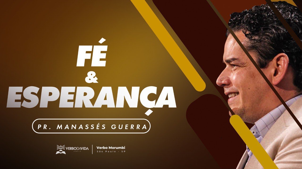F&eacute; e Esperan&ccedil;a - Pr. Manass&eacute;s Guerra