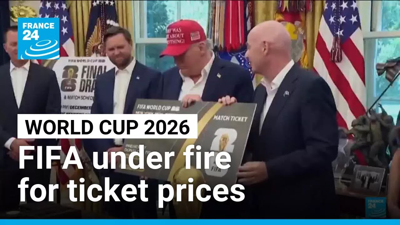 World Cup 2026: FIFA under fire for ticket prices &bull; FRANCE 24 English