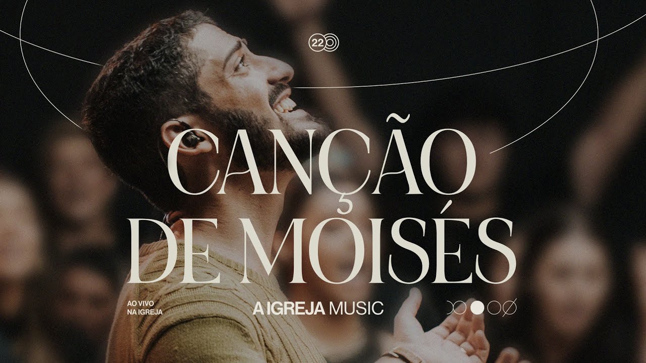 Canção de Moisés | A Igreja Music