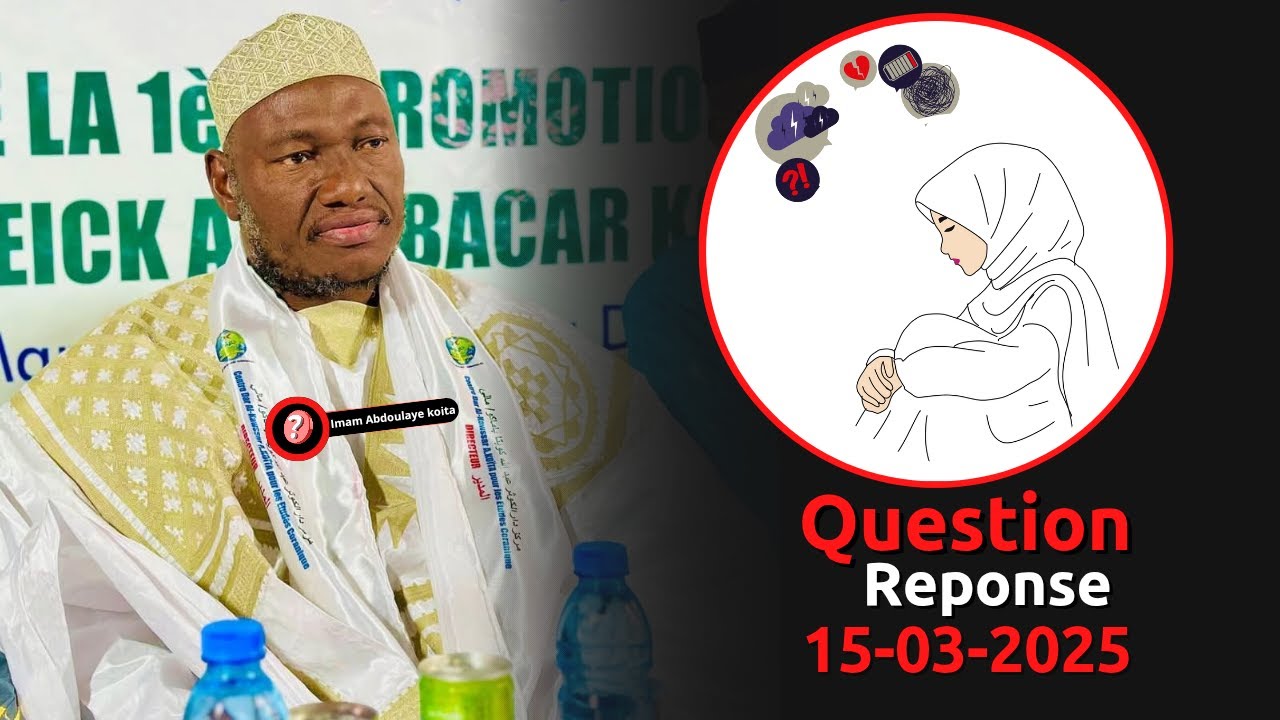 QUESTION REPONSE ABDOULAYE KOITA 15/03/2025 | IMAM ABDOULAYE KOITA | QUESTION REPONSE IMAM KOITA