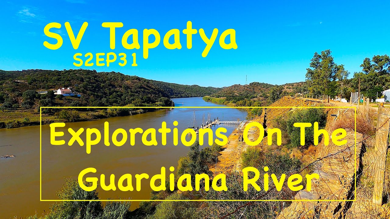 Explorations On The Guadiana River - SV Tapatya S2EP31