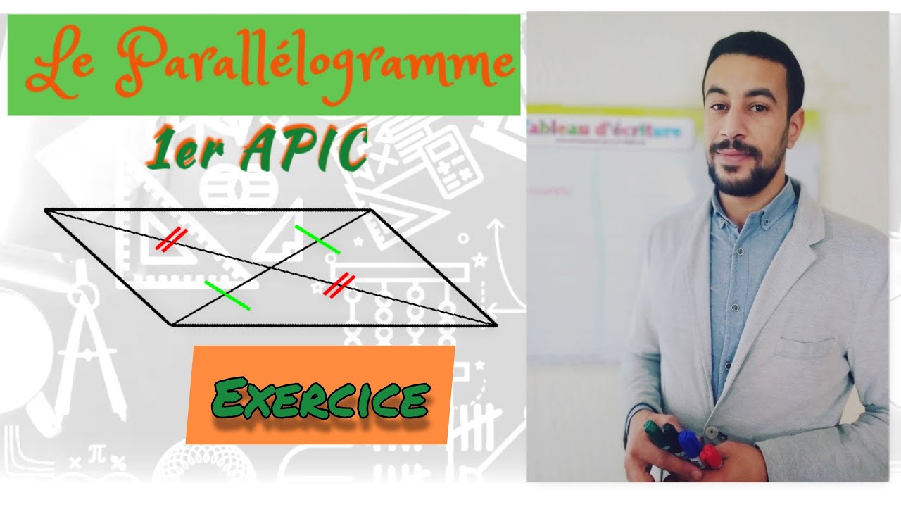 Exercice sur le parallélogramme 1er anné APIC . تمرين شامل حول متوازي الأضلاع